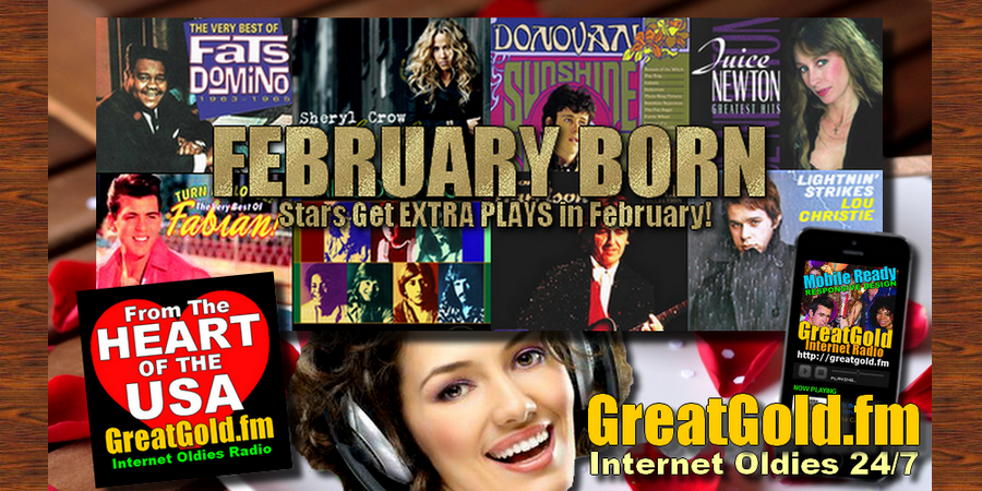 February Born Music Stars Get Extra Plays This Month at GreatGold.fm!