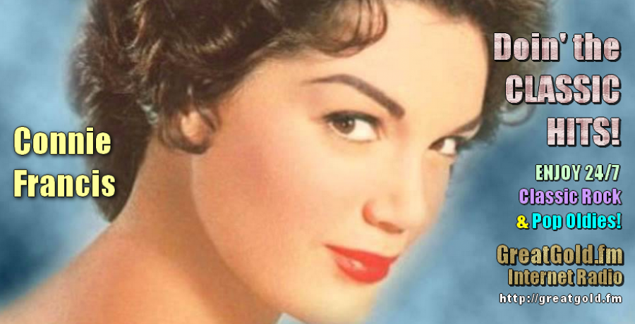 1950’s-60’s Chart Topper Connie Francis was born Dec. 12, 1937 in Newark, New Jersey USA.
