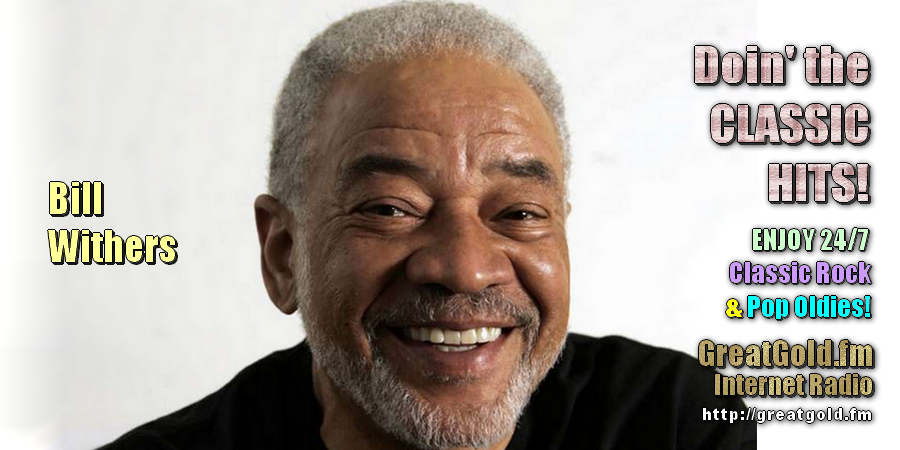 1970's Singer-Songwriter Bill Withers was Born July, 1938 in Slab Fork, West Virginia.