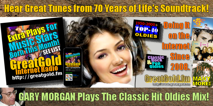 Gary Morgan Plays The Classic Hit Oldies Mix on GreatGold.fm Internet Radio.